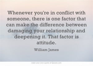 Whenever you're in conflict with someone, there is one factor that can ...