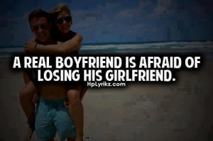 real boyfriend is afraid of losing his girlfriend.