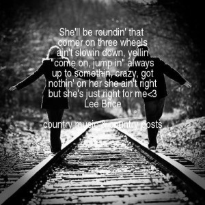 She Ain't Right - Lee Brice. That's what he says :) My kind of crazy ...