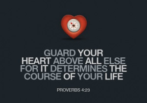 Guard Your Heart.