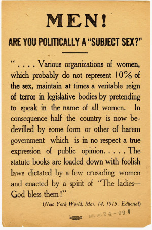There was a lot of propaganda against women's suffrage, on top of the ...