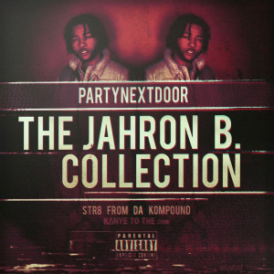 MIXTAPE: PARTYNEXTDOOR – The Jahron B. Collection