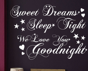 SWEET DREAMS SLEEP TIGHT WE LOVE YOU GOODNIGHT Wall quote sticker