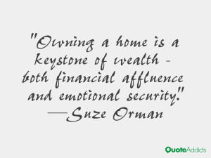 ... keystone of wealth - both financial affluence and emotional security