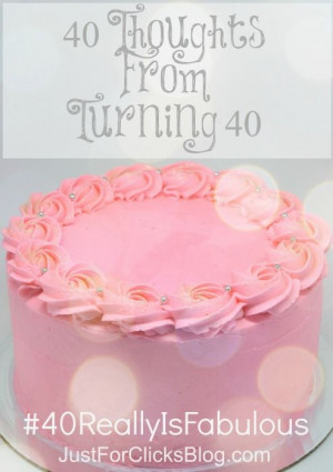 40 Thoughts from turning 40- this woman's perspective is right for any ...