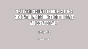 started reading the Bible. All of a sudden the words jumped off the ...