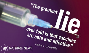 The greatest lie ever told is that vaccines are safe and effective ...