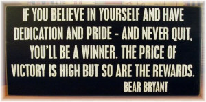 ... believe in yourself...Bear Bryant quote by woodsignsbypatti, $32.00
