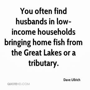 You often find husbands in low-income households bringing home fish ...