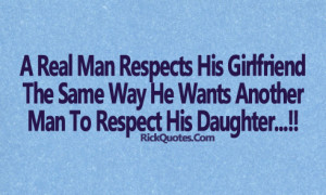 Life Quotes | Real Man Respect His Girlfriend Life Quotes | Real Man ...
