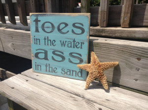 Beach Sign Toes in The Water Ass In The Sand Coastal and Cottage Decor