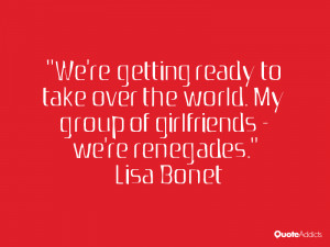 bonet quotes we re getting ready to take over the world my group of ...