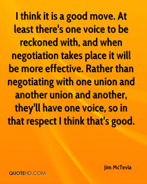 jim mctevia quote i think it is a good move at least theres one voice