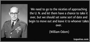We need to go to the niceties of approaching the U. N. and let them ...