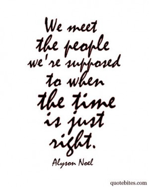 we meet the people we re supposed to when the time is just right