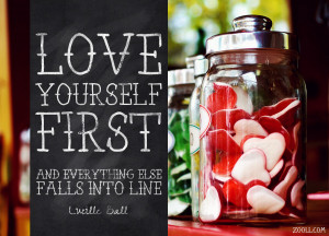 Quote of the Week: Love Yourself First And Everything Else Falls Into ...