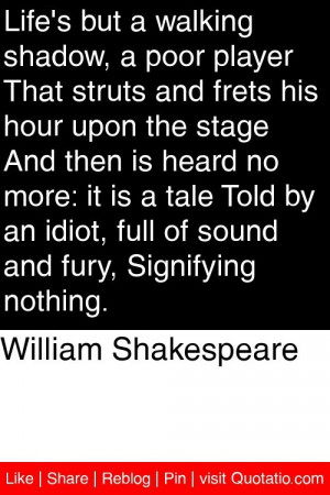 ... idiot, full of sound and fury, Signifying nothing. #quotations #quotes