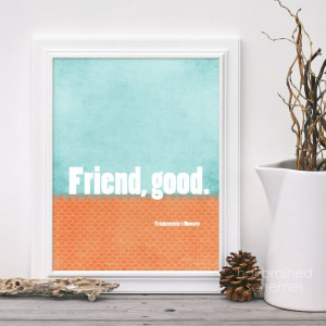 Friend, Good - Frankenstein's Monster Friendship Quote - Orange Aqua ...