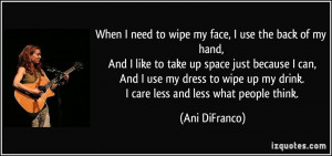 quote-when-i-need-to-wipe-my-face-i-use-the-back-of-my-hand-and-i-like ...