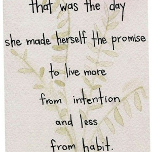 life #happiness #intention #habit #positivity #change