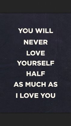 ... him to know the depths if my love. It's unconditional, but he pushed