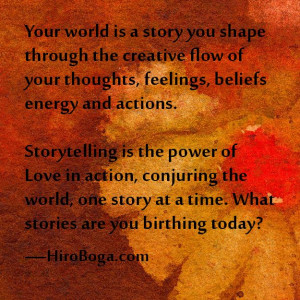Storytelling is the power of Love in action, conjuring the world, one ...