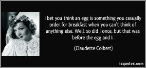 quote-i-bet-you-think-an-egg-is-something-you-casually-order-for ...