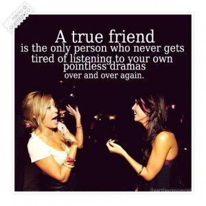 true friend who never gets tired of listening