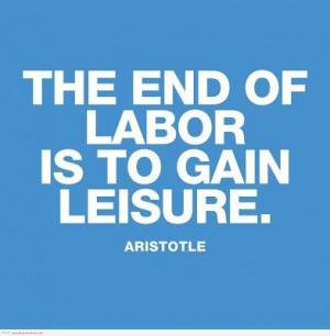 Best Labour Day Quotes: The End Of Laboris To Gain Leisure Sentences ...