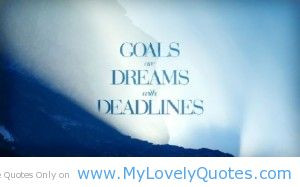 Goals are dreams foolish quotes and sayings