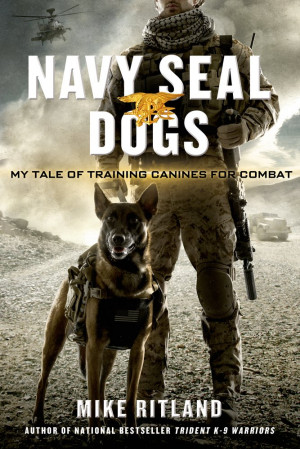 Michael Ritland with Gary Brozek and Thea Feldman Navy SEAL Dogs