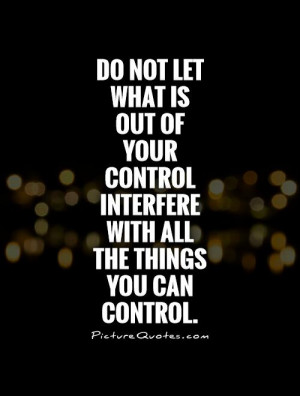Focus Quotes Self Control Quotes Control Quotes