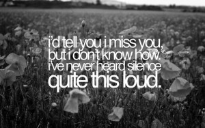 Tell You I Miss You But I Don’t Know How I’ve Never Heard ...