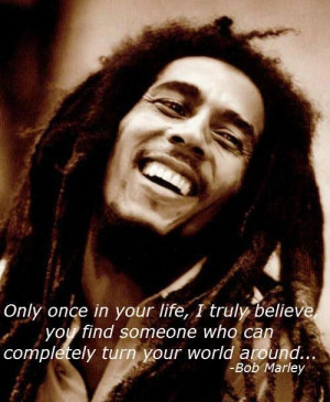 Bob Marley my idol. Every word he speaks I feel that he is speaking to ...