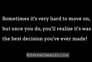 Sometimes..Its Very Hard To Move On