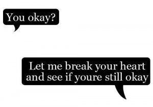 breakup, ok, qoutes, sad, talking, text