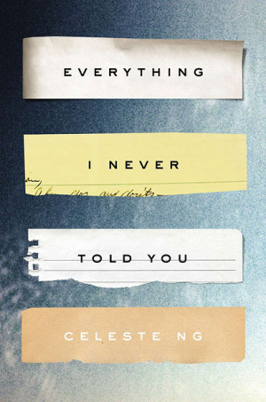EVERYTHING I NEVER TOLD YOU Celeste Ng