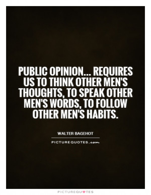 Opinion Quotes Thought Quotes Conformity Quotes Walter Bagehot Quotes