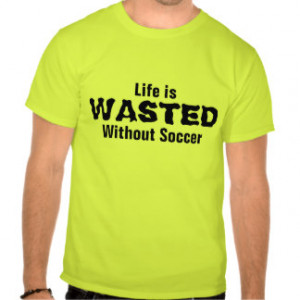 Funny Soccer Sayings Shirts