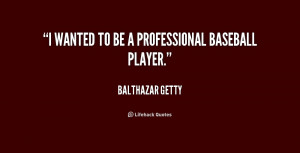 quote-Balthazar-Getty-i-wanted-to-be-a-professional-baseball-178937 ...