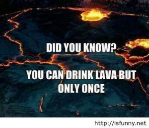 drink lava drink lava drink lava fun drink lava funny fun drink lava ...