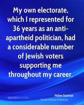 Helen Suzman My own electorate which I represented for 36 years as