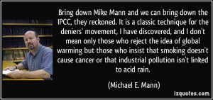Bring down Mike Mann and we can bring down the IPCC, they reckoned. It ...