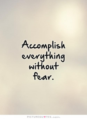 Fear Quotes Accomplishment Quotes