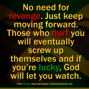 No need for revenge...