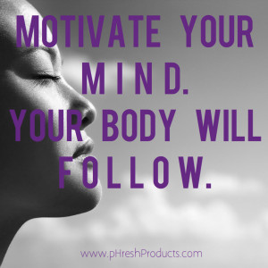 Home » Quotes » Motivate your MIND. Your Body will follow. Stay ...