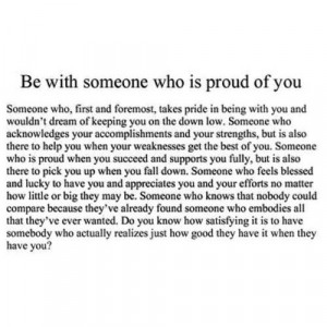 Be with someone who is proud of you