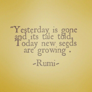 Rumi Quote about Today.