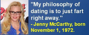 Jenny McCarthy, born November 1, 1972. I think this is an issue every ...