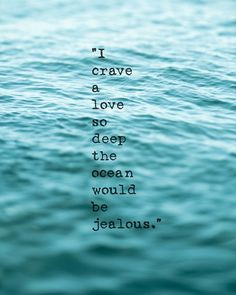 love so deep the ocean would be jealous. | Beach Ocean Quote Sea ...